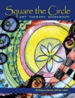 Image for Square the Circle : Art Therapy Workbook