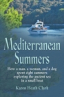 Image for Mediterranean Summers : How a Man, a Woman and a Dog Spent Eight Summers Exploring the Ancient Sea in a Small Boat