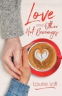 Image for Love and Other Hot Beverages