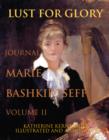 Image for Lust for Glory, Volume II: The Journal of Marie Bashkirtseff