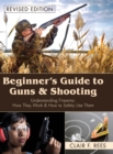 Image for Beginner&#39;s Guide to Guns &amp; Shooting