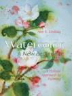 Image for Watercolor : A New Beginning: A Holistic Approach to Painting