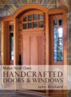 Image for Make Your Own Handcrafted Doors &amp; Windows