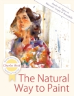 Image for The Natural Way to Paint : Rendering the Figure in Watercolor Simply and Beautifully