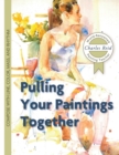 Image for Pulling Your Paintings Together