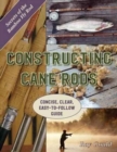 Image for Constructing Cane Rods : Secrets of the Bamboo Fly Rod
