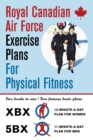 Image for Royal Canadian Air Force Exercise Plans for Physical Fitness : Two Books in One / Two Famous Basic Plans (The XBX Plan for Women, the 5BX Plan for Men)