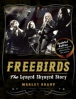 Image for Freebirds : The Lynyrd Skynyrd Story