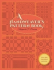 Image for A handweaver&#39;s pattern book