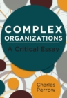 Image for Complex Organizations : A Critical Essay