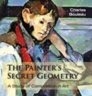 Image for The Painter&#39;s Secret Geometry : A Study of Composition in Art