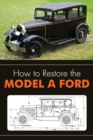 Image for How to Restore the Model A Ford
