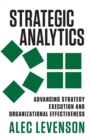 Image for Strategic Analytics: Advancing Strategy Execution and Organizational Effectiveness