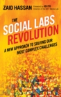 Image for The social labs revolution: a new approach to solving our most complex challenges