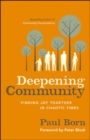 Image for Deepening community  : finding joy together in chaotic times