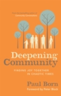 Image for Deepening Community: Finding Joy Together in Chaotic Times