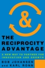 Image for The reciprocity advantage: a new way to partner for innovation and growth