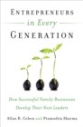 Image for Entrepreneurs in every generation  : how successful family businesses develop their next leaders