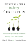 Image for Entrepreneurs in Every Generation: How Successful Family Businesses Develop Their Next Leaders