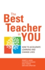 Image for The best teacher in you: how to accelerate learning and change lives
