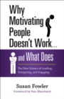 Image for Why motivating people doesn&#39;t work ... and what does: the new science of leading, energizing, and engaging