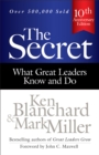 Image for The secret: what great leaders know and do
