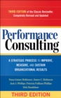 Image for Performance consulting: a strategic process to improve, measure, and sustain organizational results