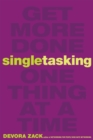 Image for Singletasking: get more done--one thing at a time