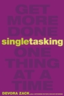 Image for Singletasking: get more done - one thing at a time