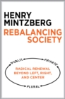 Image for Rebalancing society: radical renewal beyond left, right, and center
