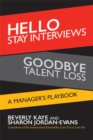 Image for Hello stay interviews, goodbye talent loss  : a manager&#39;s playbook