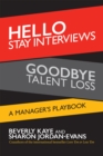 Image for Hello stay interviews, goodbye talent loss: a manager&#39;s playbook