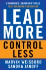 Image for Lead more, control less: eight advanced leadership skills that overturn convention