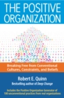 Image for The positive organization: breaking free from conventional cultures, constraints, and beliefs