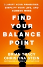 Image for Find your balance point: clarify your priorities, simplify your life, and achieve more