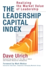 Image for The leadership capital index  : realizing the market value of leadership