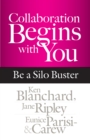 Image for Collaboration begins with you: be a silo buster
