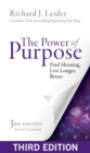 Image for The power of purpose: find meaning, live longer, better