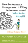 Image for How performance management is killing performance and what to do about it: rethink, redesign, reboot