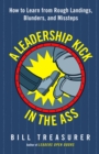 Image for A leadership kick in the ass: how to learn from rough landings, blunders, and missteps