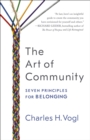 Image for The art of community: seven principles for belonging