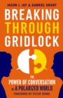 Image for Breaking through gridlock: the power of conversation in a polarized world