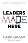 Image for Leaders Made Here: Building a Leadership Culture
