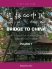 Image for Bridge to China, Volume 1 : An Integrative Approach to Beginning Chinese