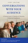 Image for Conversations with Your Audience : A Practical Guide for Preparing and Delivering Professional Presentations