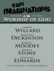 Image for Vain Imaginations In the Worship of God