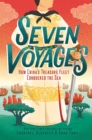 Image for Seven Voyages: How China&#39;s Treasure Fleet Conquered the Sea