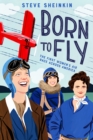 Image for Born to Fly: The First Women&#39;s Air Race Across America