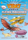 Image for Science Comics: Flying Machines : How the Wright Brothers Soared