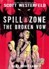 Image for Spill Zone: The Broken Vow